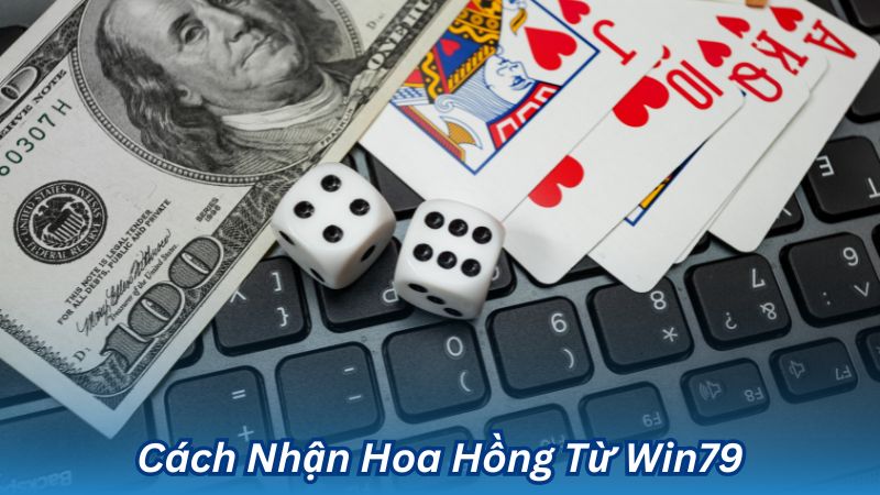 Giới Thiệu Win79 Nhận Hoa Hồng: Cơ Hội Kiếm Tiền Dễ Dàng! 2 Cách Nhận Hoa Hồng Từ Win79