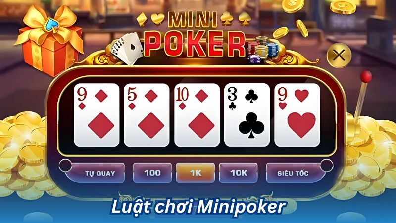 Minipoker – Hướng dẫn chơi và chiến thắng 2 Luật chơi Minipoker