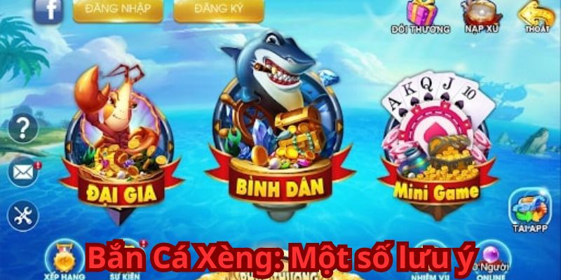Bắn Cá Xèng: Trải Nghiệm Săn Thưởng Hấp Dẫn 7 Bắn Cá Xèng: Một số lưu ý