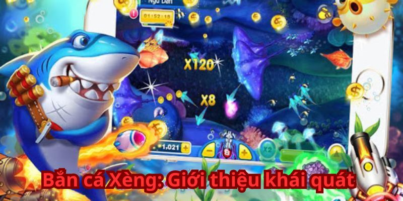 Bắn Cá Xèng: Trải Nghiệm Săn Thưởng Hấp Dẫn 5 Bắn cá Xèng: Giới thiệu khái quát