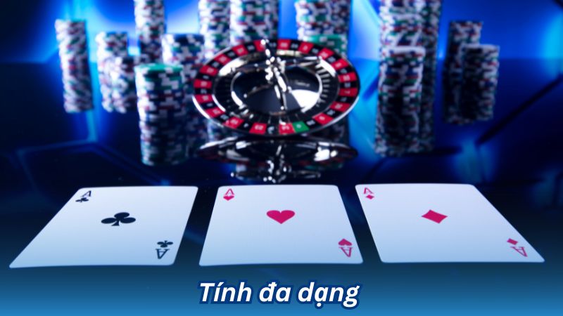 Game bài đổi thưởng – Hướng dẫn chơi và nhận thưởng lớn 7 Tính đa dạng